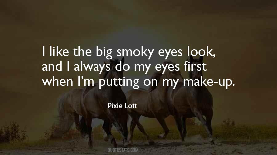 Quotes About Smoky Eyes #441945