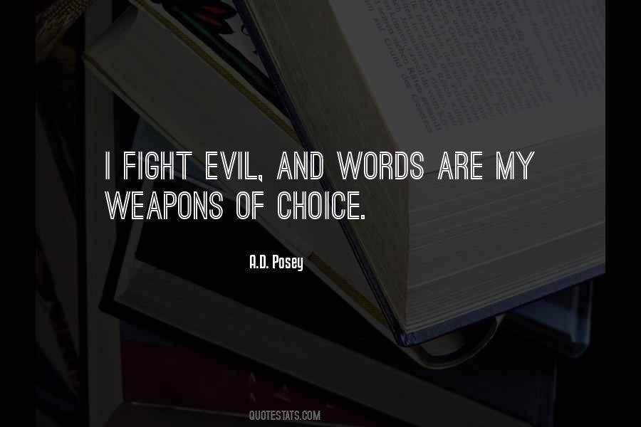 Weapons Of Choice Quotes #1342855