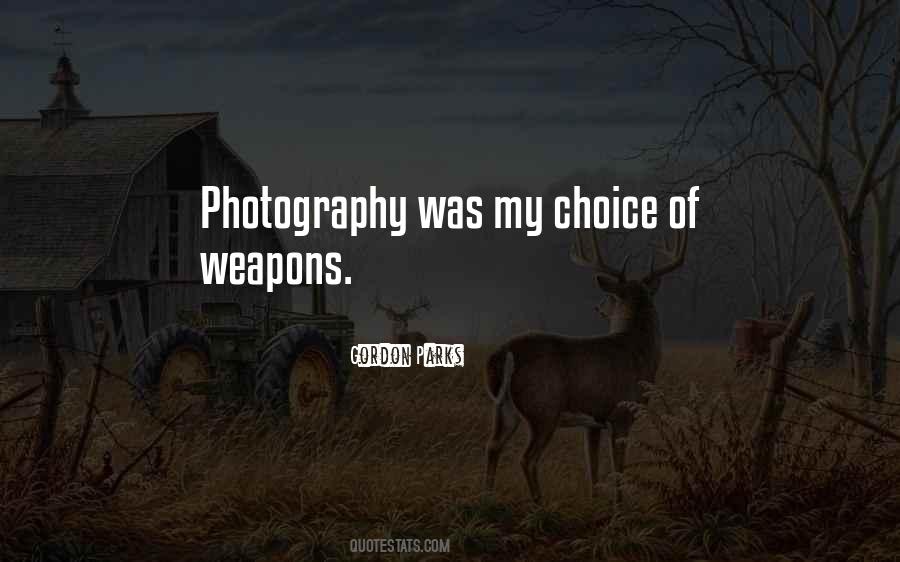 Weapons Of Choice Quotes #1469381