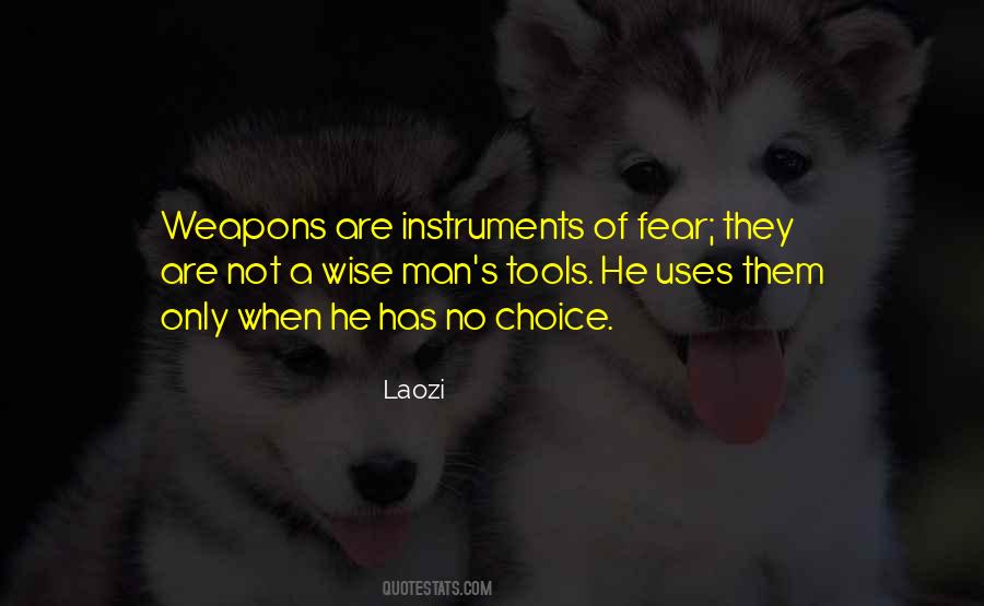 Weapons Of Choice Quotes #1607702
