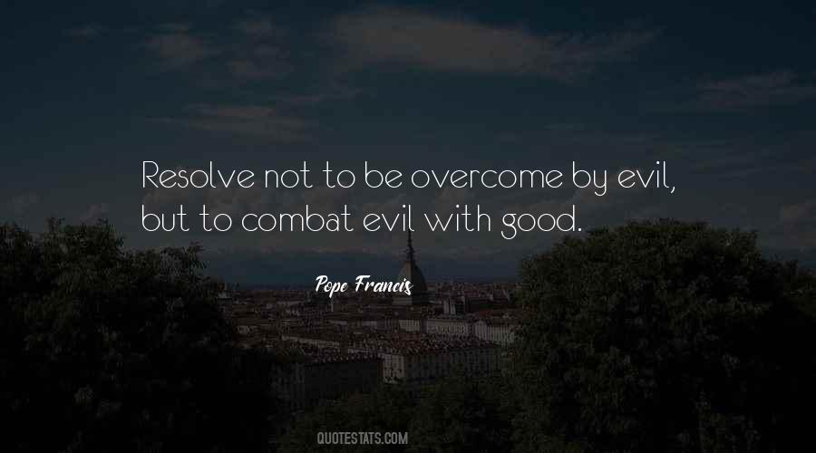 Quotes About Overcoming Evil #655317