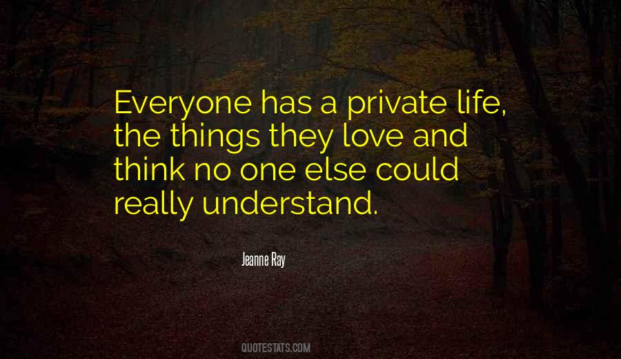 Quotes About Private Life #1381671