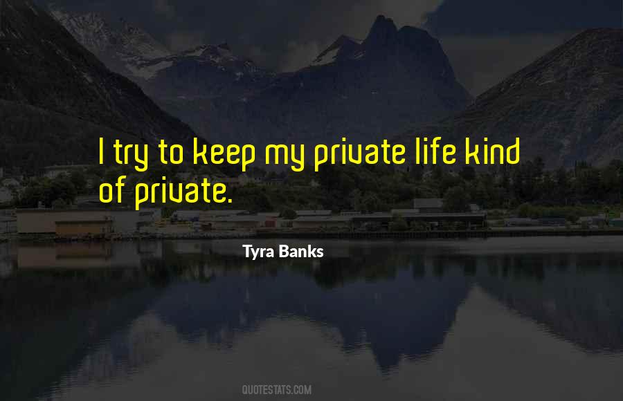 Quotes About Private Life #1734553