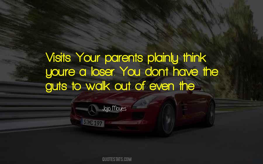 Visits You Quotes #1079049
