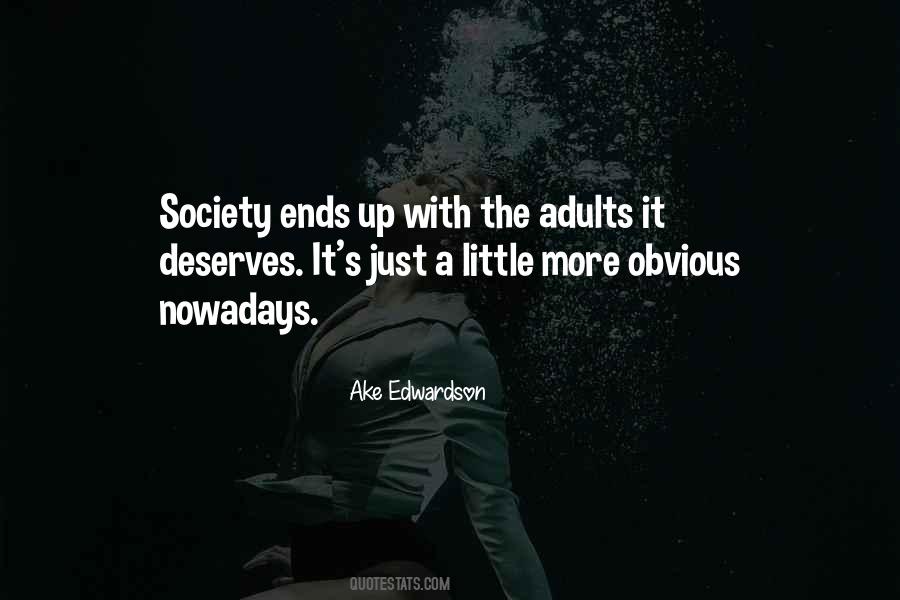 Quotes About Society Nowadays #1857312