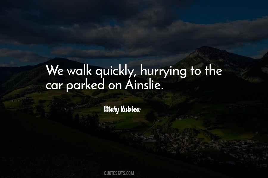 Quotes About Hurrying #1512605