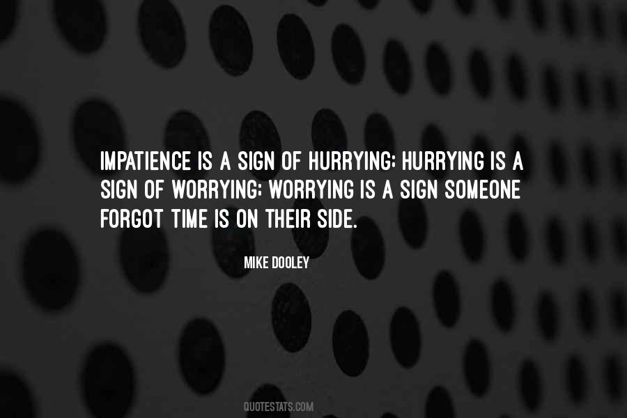 Quotes About Hurrying #1854959