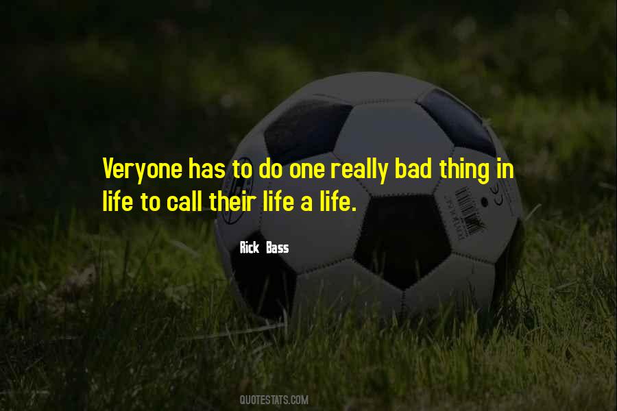 Quotes About A Bad Life #15447