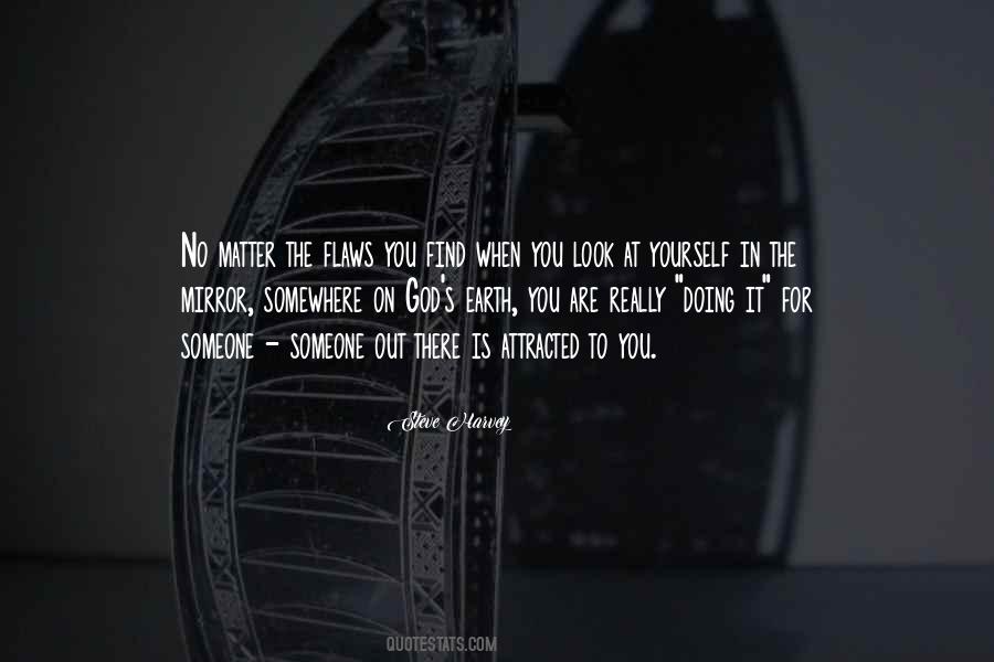 Quotes About Look At Yourself In The Mirror #1651502