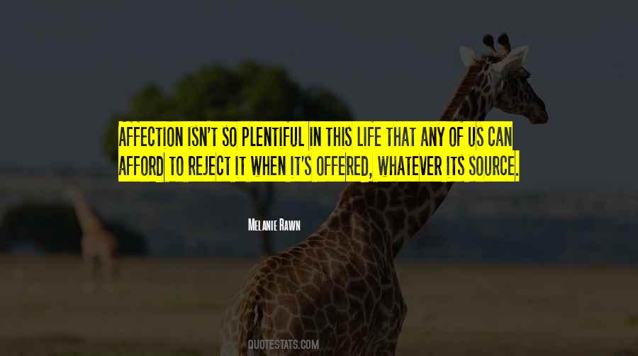Life Is Plentiful Quotes #1470767