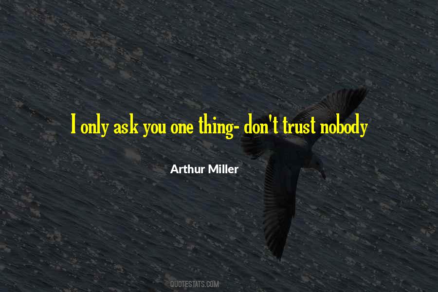 Quotes About Trust Nobody #247543
