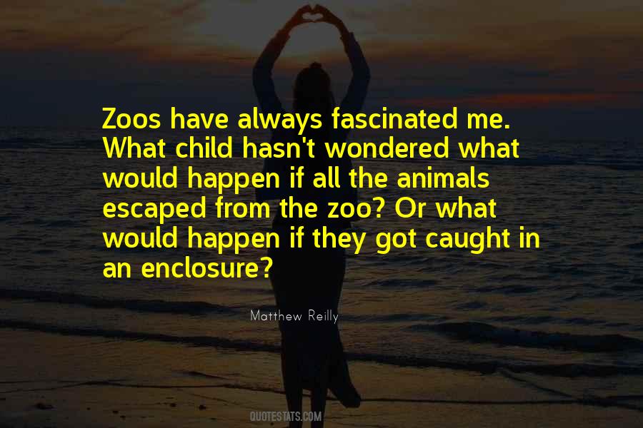 Quotes About Animals In Zoos #988021 Quotes About Animals In Zoos #988021