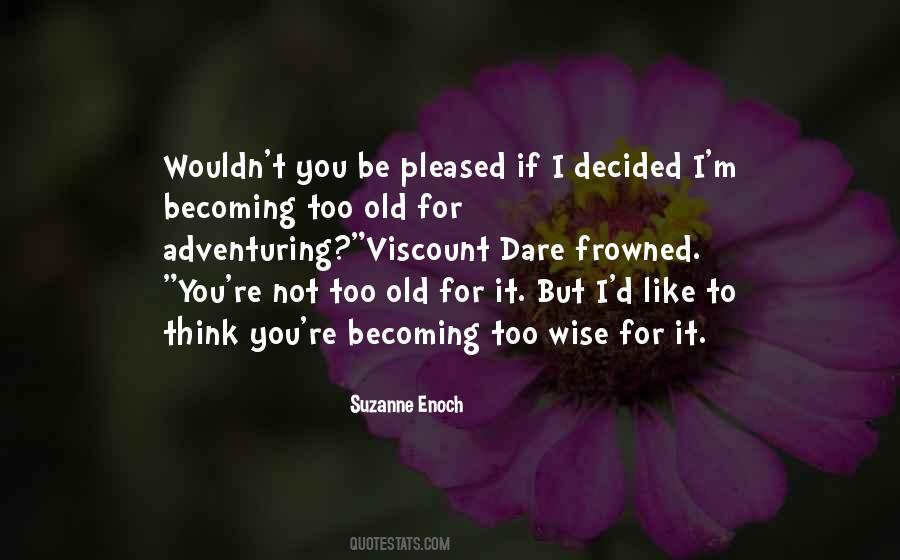 Becoming Old Quotes #1322555
