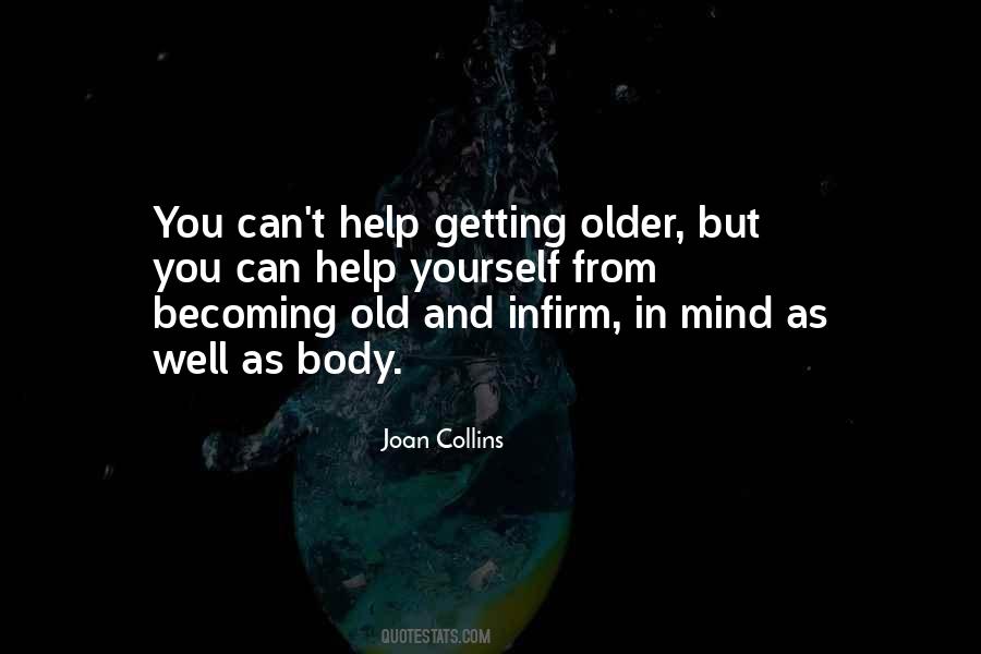 Becoming Old Quotes #1399067
