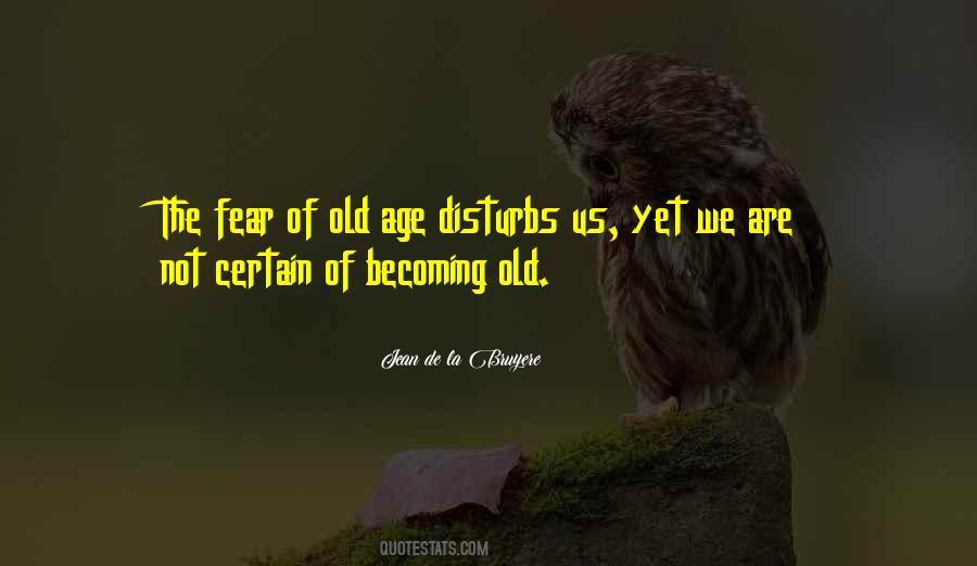 Becoming Old Quotes #1769032