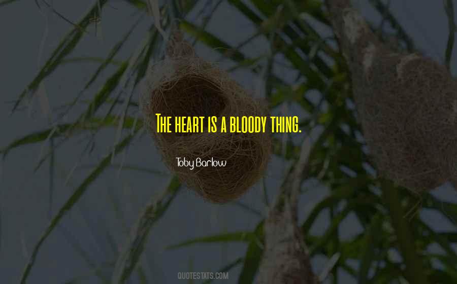 Quotes About Bloody Heart #1346478