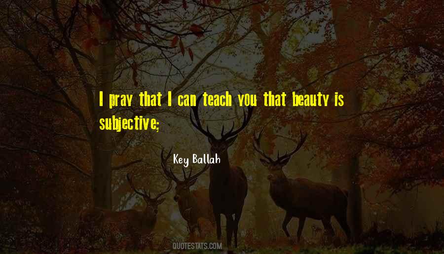 Quotes About Subjective Beauty #517142