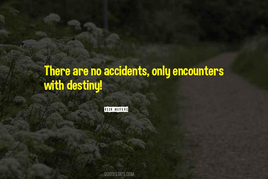 Quotes About There Are No Accidents #665192