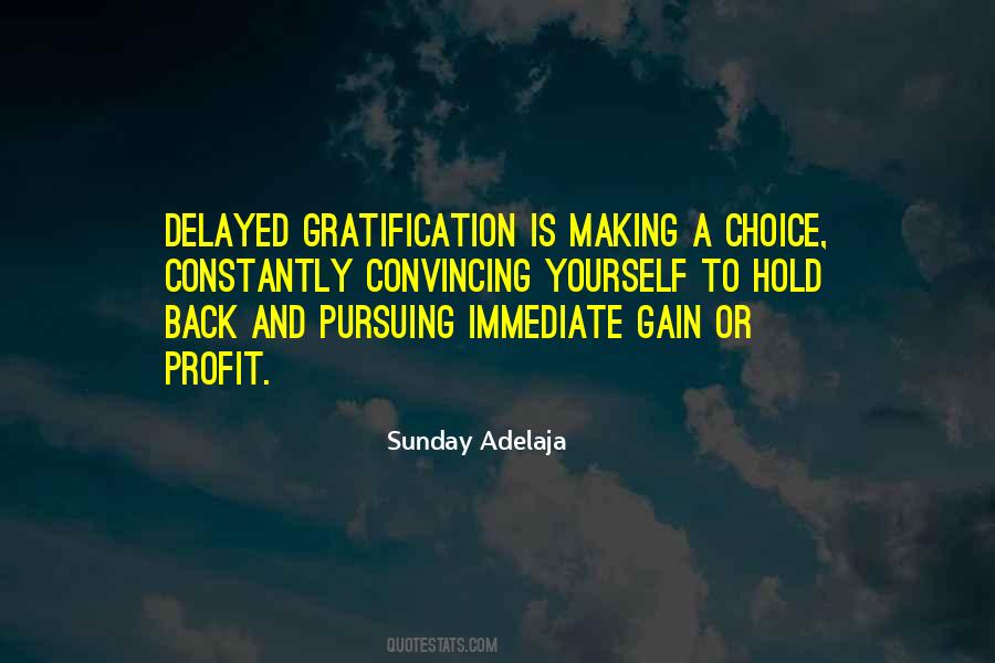 Quotes About Immediate Gratification #1468176