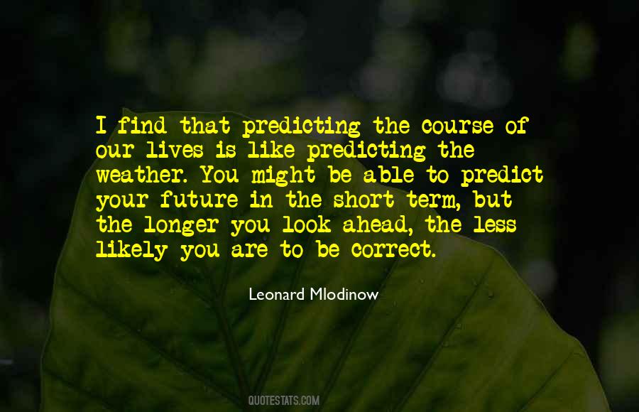 Quotes About Predicting Future #469145