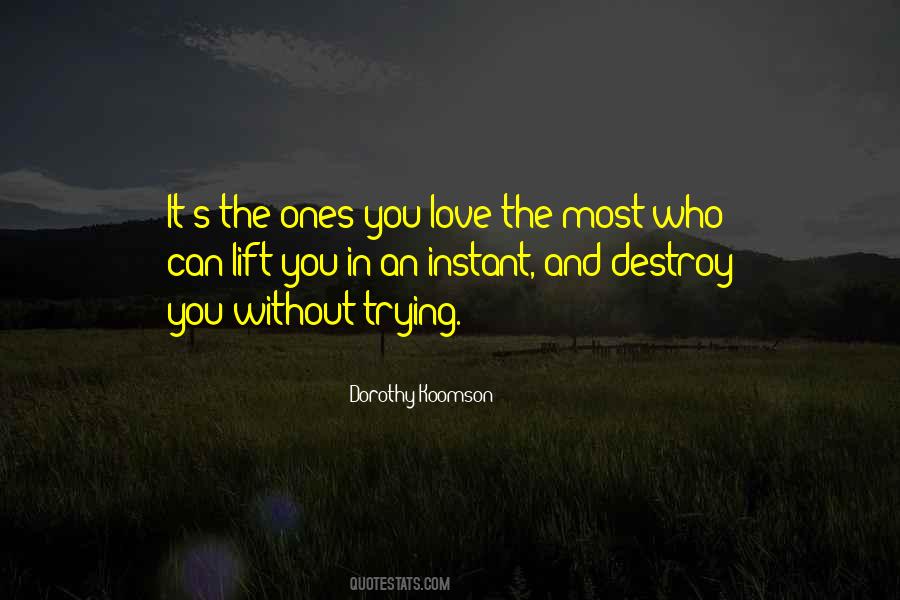 Quotes About Ones You Love #1333545