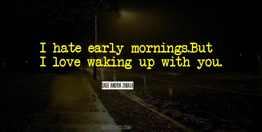 Quotes About Early Mornings #1511151