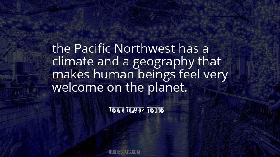 Quotes About Pacific Northwest #1593655