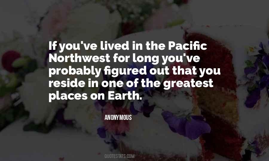 Quotes About Pacific Northwest #536567