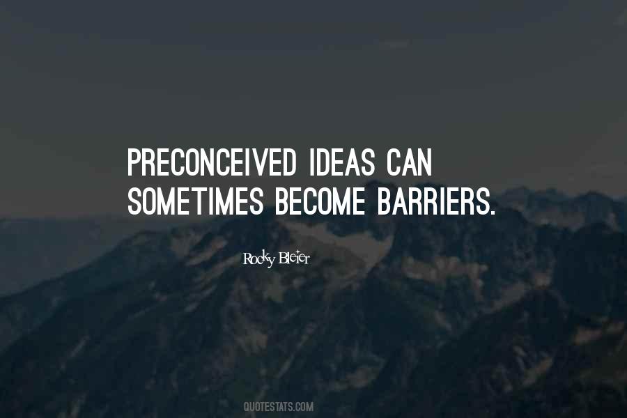 Quotes About Preconceived Ideas #843397