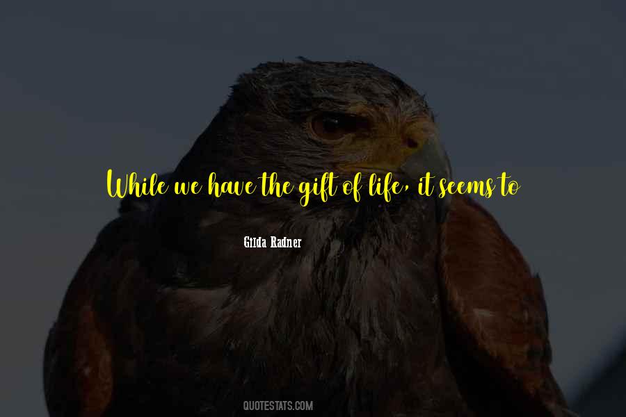 Quotes About Gift Of Life #409684