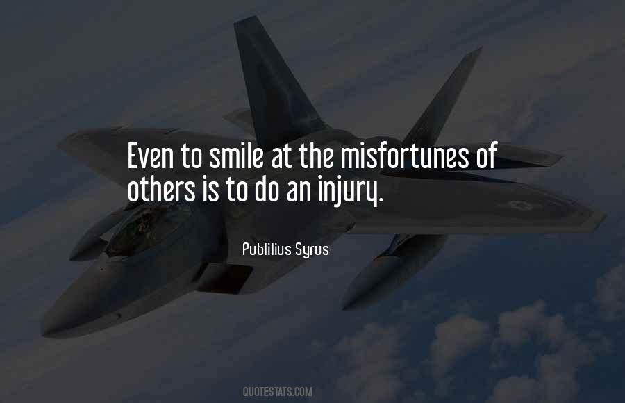 Quotes About Others Misfortunes #578816