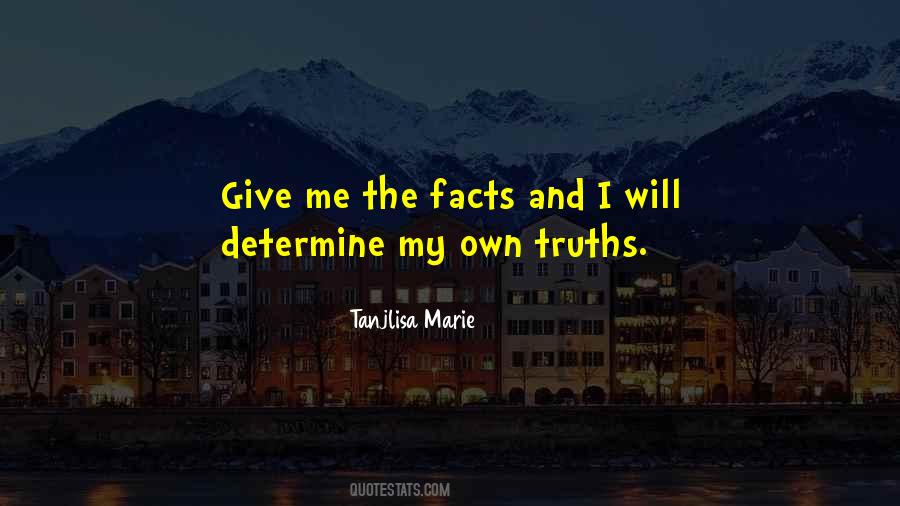 Truth Facts Quotes #326202