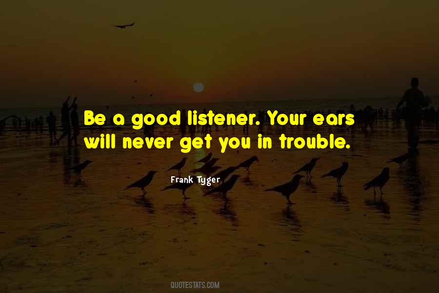 Quotes About Listening Ears #10247