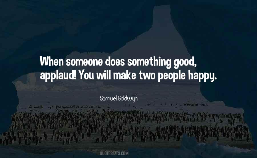 Quotes About Make Someone Happy #689078