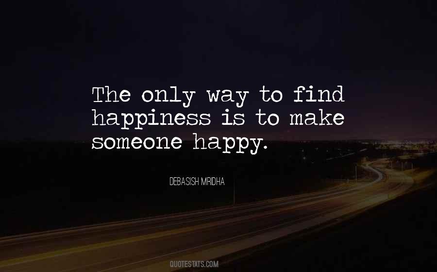 Quotes About Make Someone Happy #690610