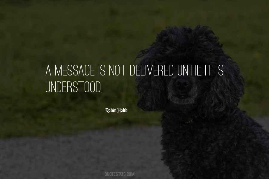 Understood The Message Quotes #876978