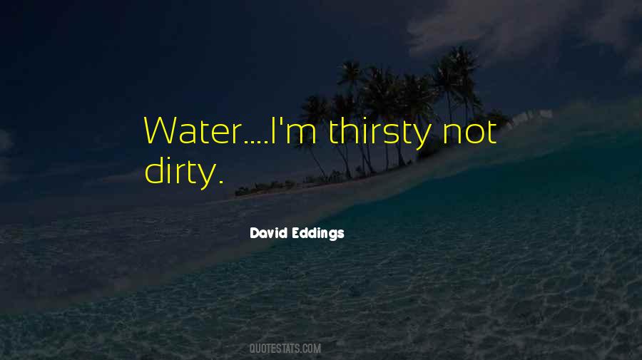 Quotes About Dirty Water #1796858