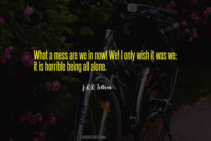 Quotes About Being All Alone #112360