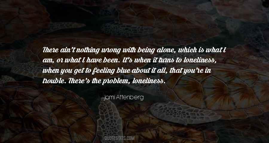 Quotes About Being All Alone #1213373