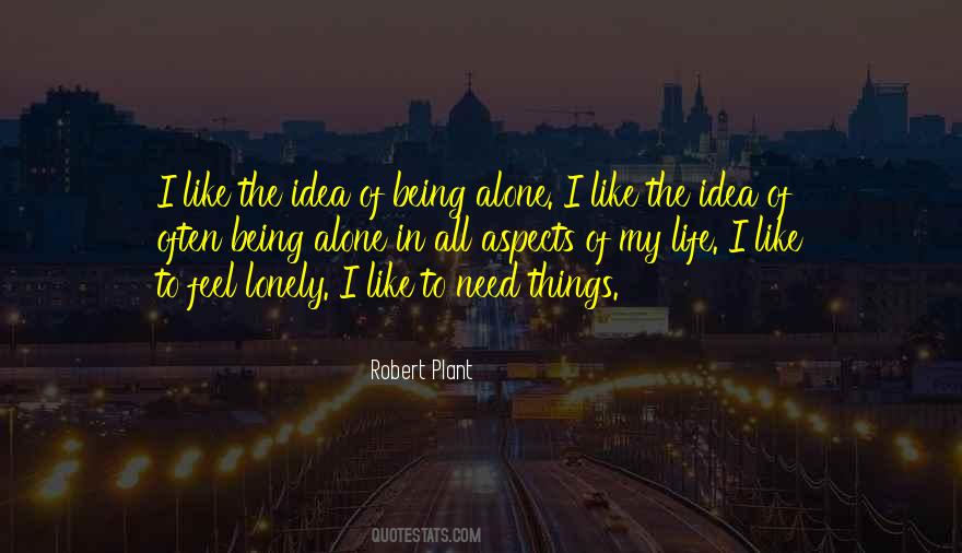 Quotes About Being All Alone #832522