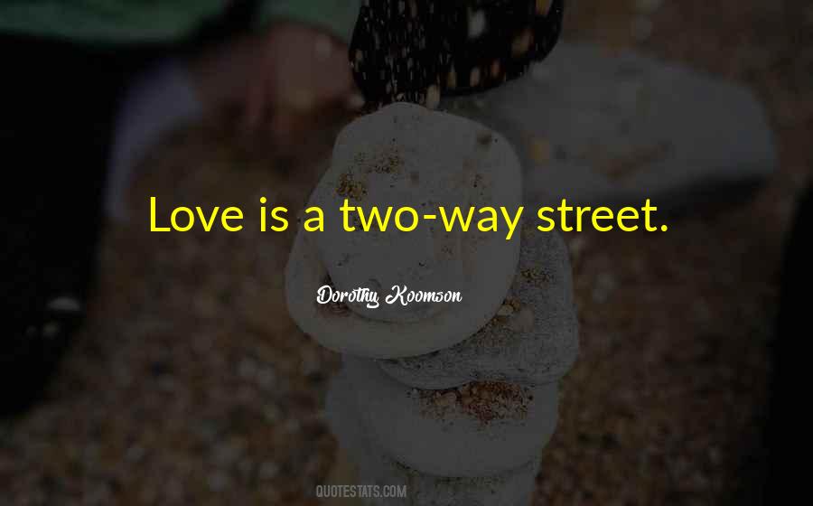 Love Is A Two Way Street Quotes #1013597