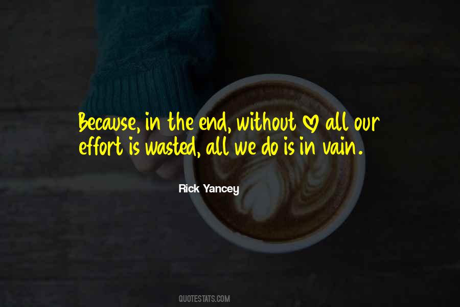Quotes About Wasted Effort #303323