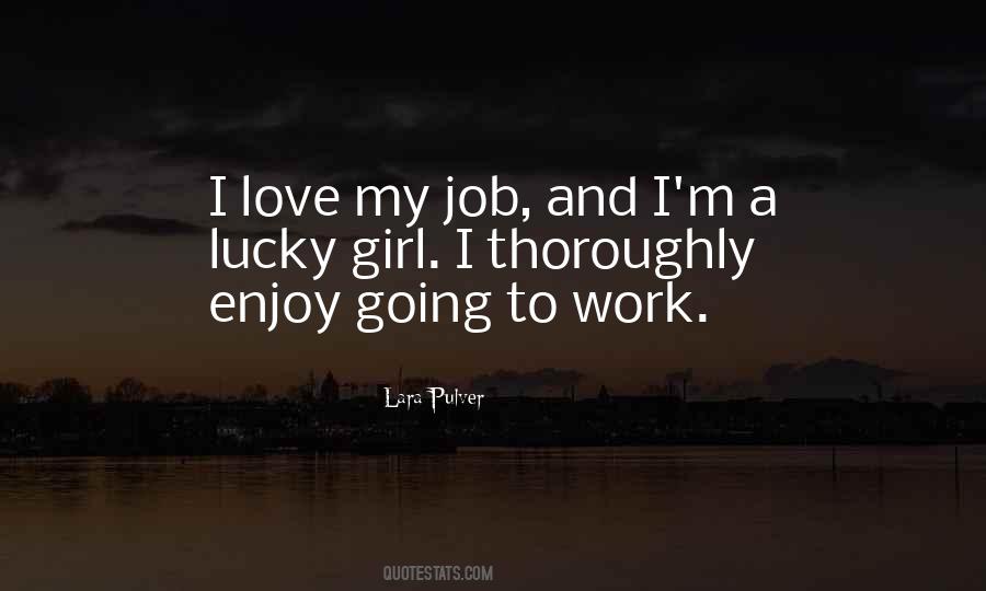 Quotes About Love My Job #1664304