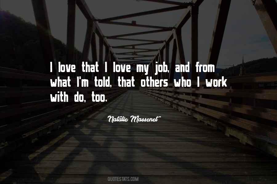 Quotes About Love My Job #647886