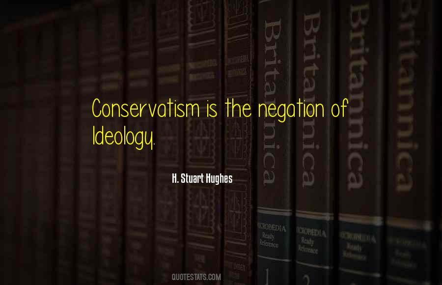 Conservatism Ideology Quotes #1860983