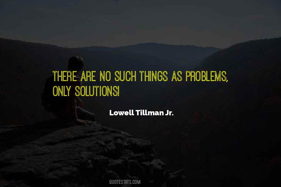 Solutions To Your Problems Quotes #134685