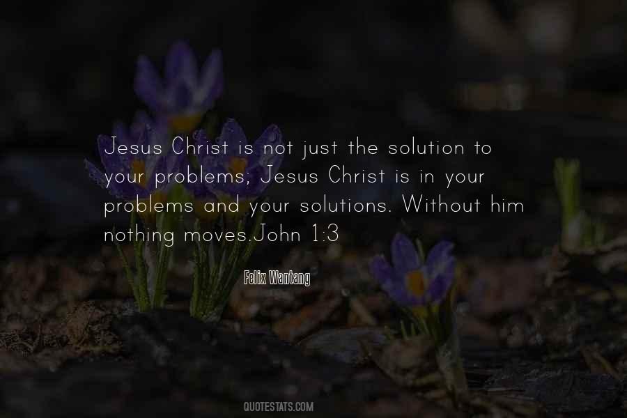 Solutions To Your Problems Quotes #234194