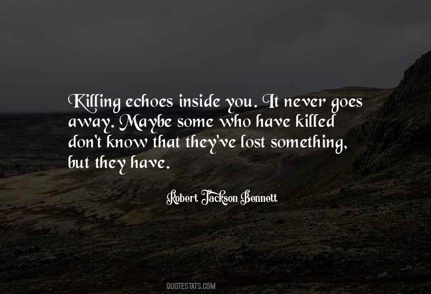 Quotes About Something Killing You Inside #953208