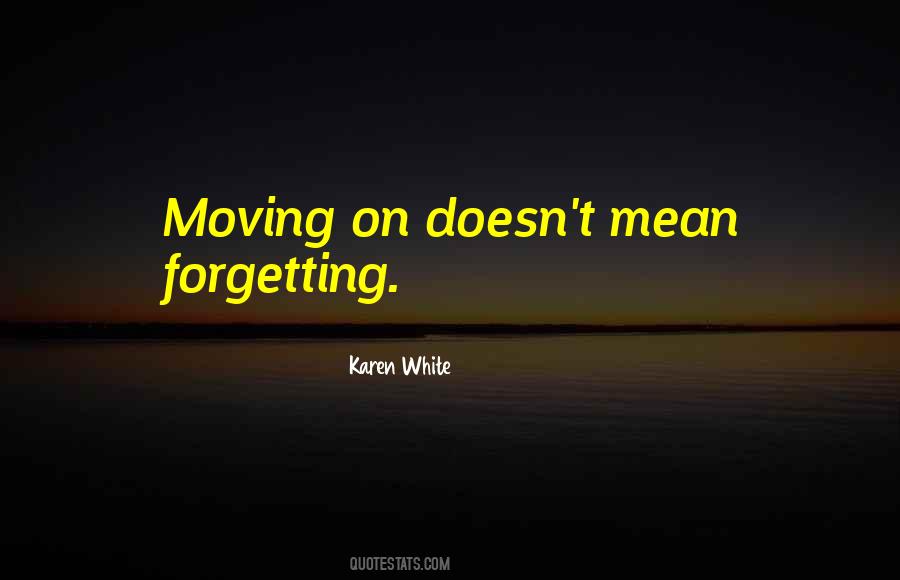 Quotes About Forgetting And Moving On #178852