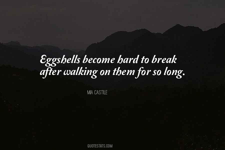 Quotes About Eggshells #1834185